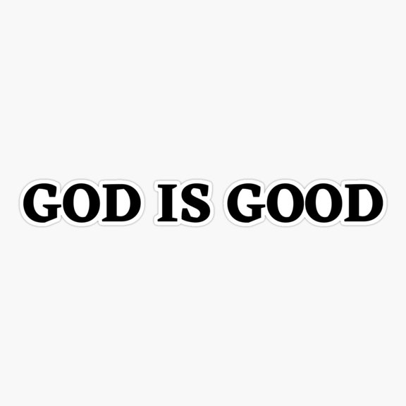 God Is Good Positive Message Sticker