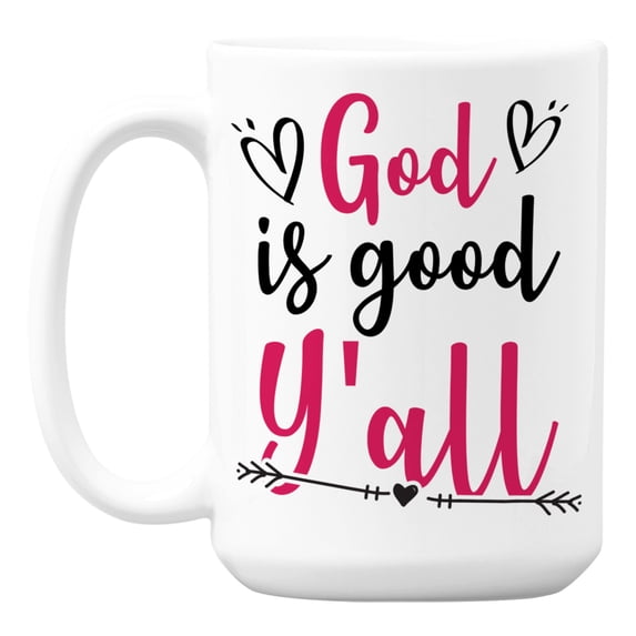God Is Good Y'all White Ceramic Coffee & Tea Mug (15oz)
