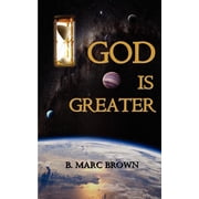 God Is Greater God Is Greater Than Anything You Have Imagined!