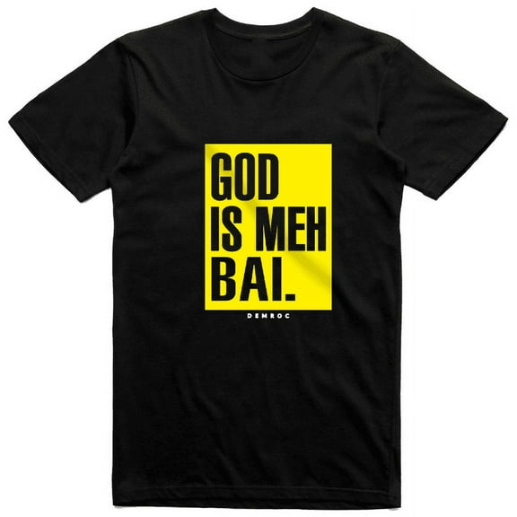 God Is Meh Bai - Modern Christian Eye-Catching Black Graphic T-Shirt (SMALL-XL)