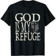 thumbnail image 1 of God Is My Refuge Christ Bible T-Shirt Christus Bibel Bible Christian, 1 of 5
