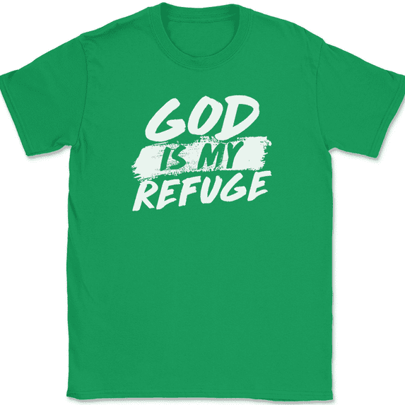 God Is My Refuge T-Shirt Christian Worship Praise Jesus Bible Tee - Green, XL