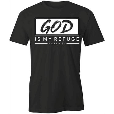 God Is My Refuge T-Shirt | Religious Christian Black Tee Gift
