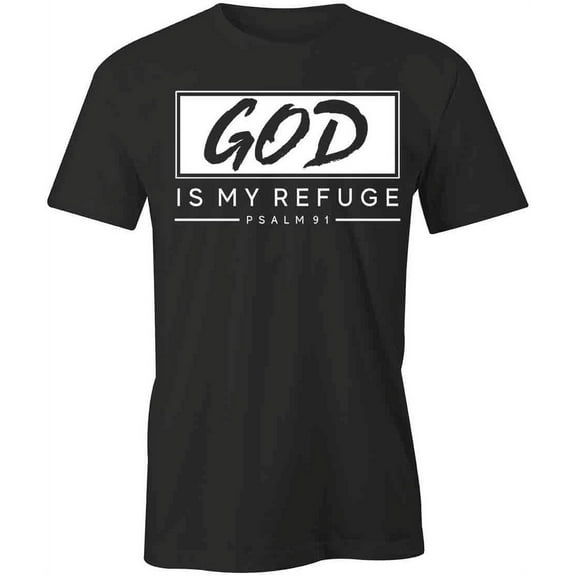 God Is My Refuge T-Shirt | Religious Christian Black Tee Gift