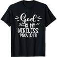 thumbnail image 1 of God Is My Wireless Provider Funny Christian Religious Faith T-Shirt, 1 of 4