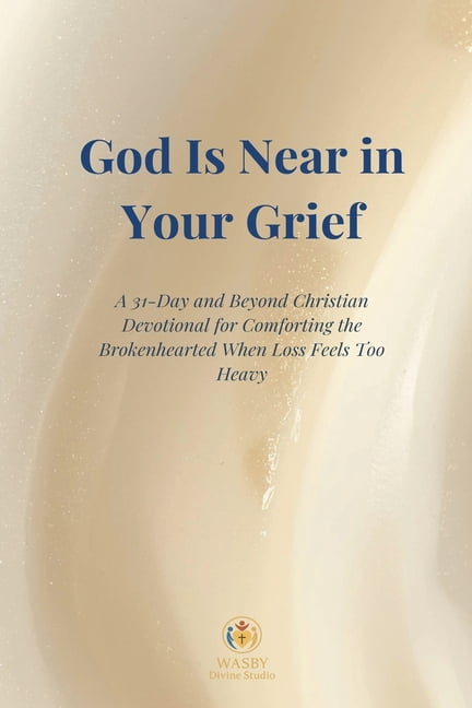 God Is Near in Your Grief, (Paperback)
