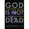 thumbnail image 1 of Pre-Owned God Is Not Dead: What Quantum Physics Tells Us about Our Origins and How We Should Live (Paperback) 1571746730 9781571746733, 1 of 2