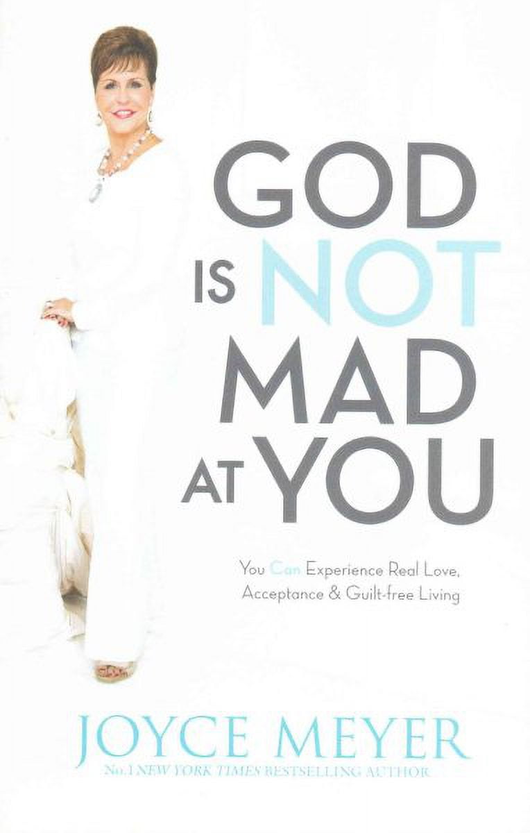 God Is Not Mad at You : You Can Experience Real Love, Acceptance ...