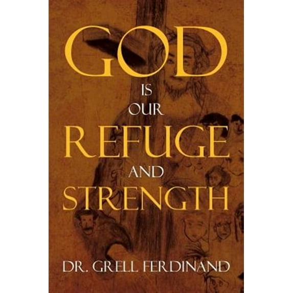 God Is Our Refuge and Strength