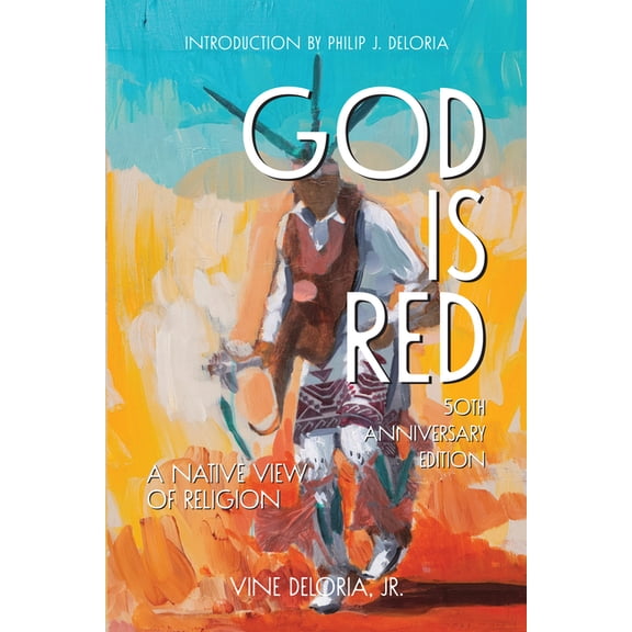 God Is Red: A Native View on Religion, 50th Anniversary Edition, (Paperback)