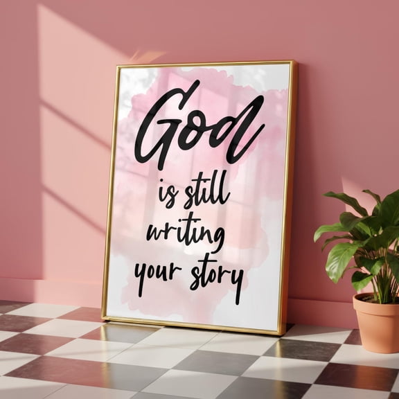 God Is Still Writing Your Story Print | Pink Christian Wall Art Unframed Paper Print