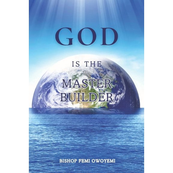 Pre-Owned God Is The Master Builder: How God Transforms Chaos Into Purpose, Order, and Fulfillment (Paperback)
