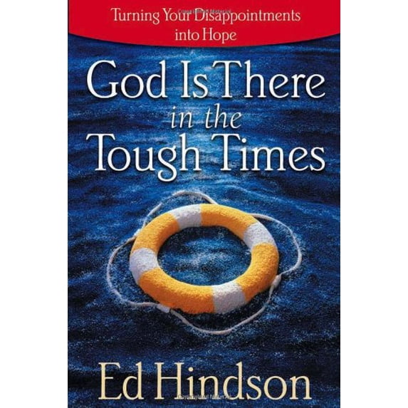 Pre-Owned God Is There in the Tough Times: Turning Your Disappointments into Hope (Paperback) 0736907556 9780736907552