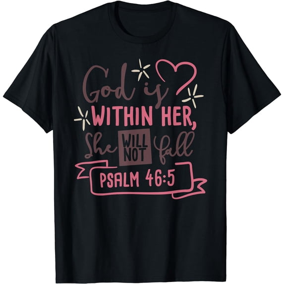 God Is Within Her She Will Not Fall T Shirt Psalm 46:5 Tee Black Small