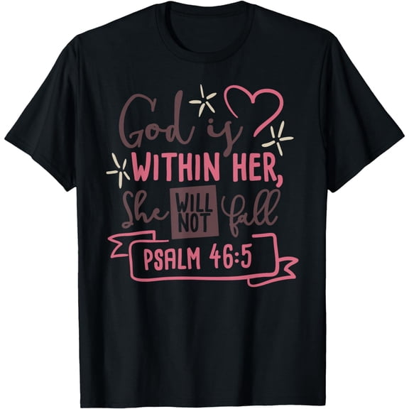 God Is Within Her She Will Not Fall T Shirt Psalm 46:5 Tee mens t shirt,black,women,funny,misfits,men,journey,t-shirt