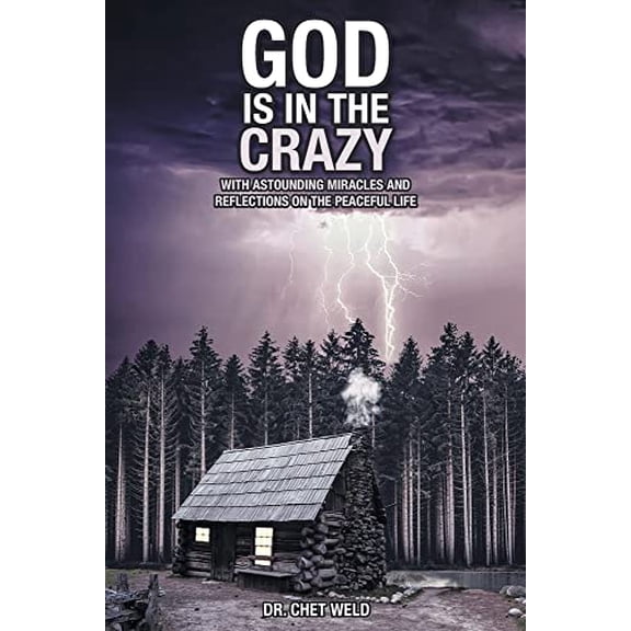 Pre-Owned God Is in the Crazy: With Astounding Miracles and Reflections on the Peaceful Life (Paperback) 1638856273 9781638856276