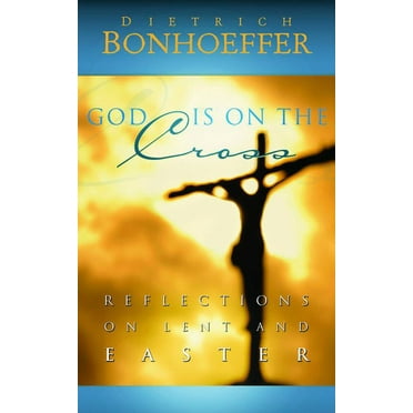 God Is on the Cross: Reflections on Lent and Easter, (Paperback)