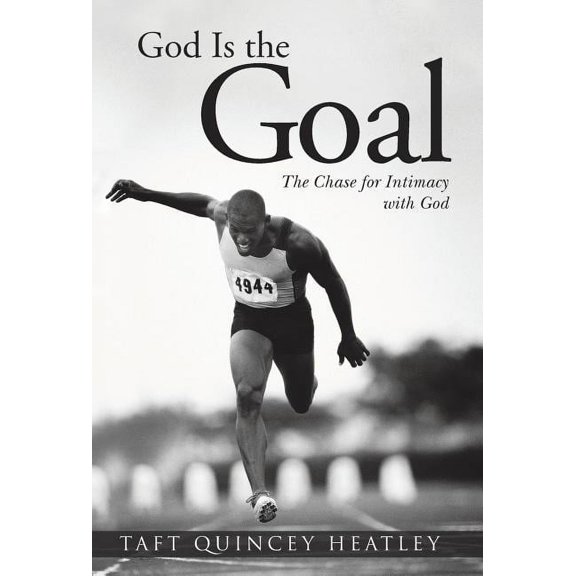 God Is the Goal: The Chase for Intimacy with God (Hardcover)