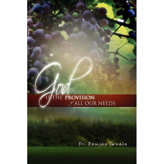 God Is the Provision of All Our Needs
