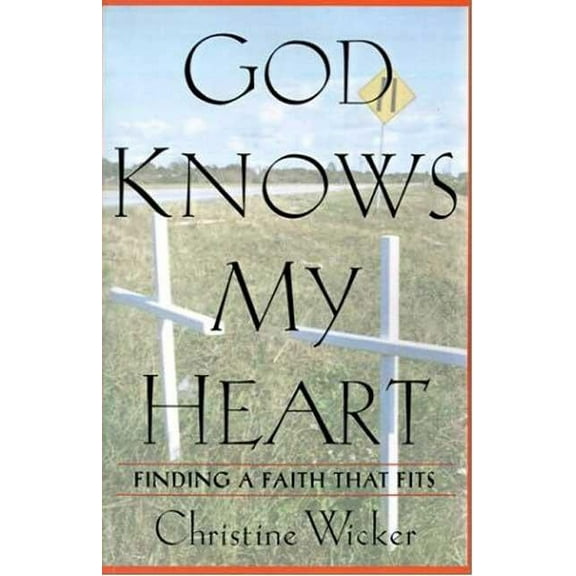 God Knows My Heart : Finding a Faith That Fits (Paperback)