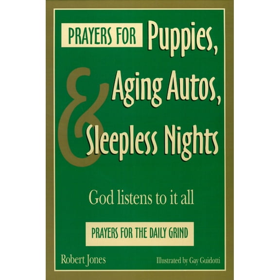 God Listens to It All: Prayers for Puppies, Aging Autos, and Sleepless Nights: God Listens to It All (Paperback)