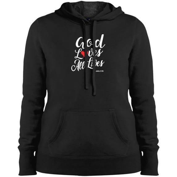God Loves All Lives Ladies Pullover Hooded Sweatshirt