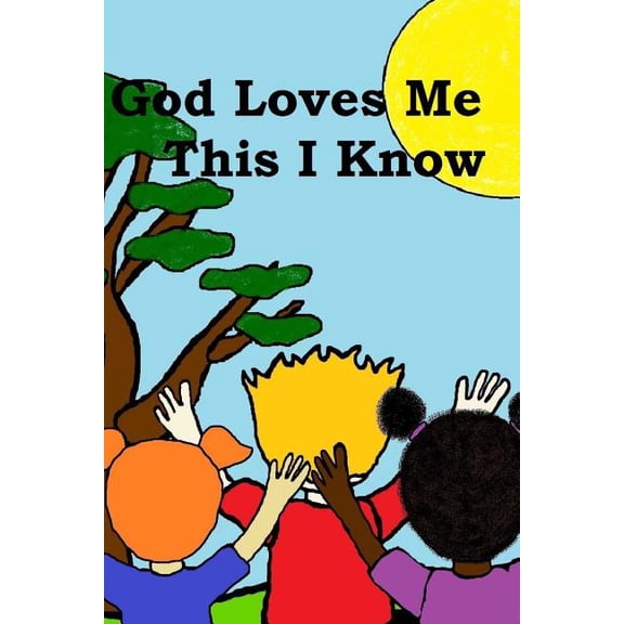God Loves Me...This I Know (Paperback)