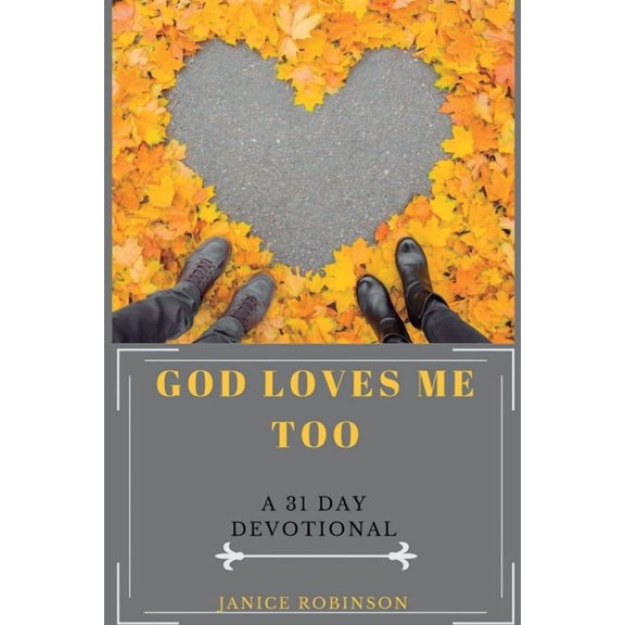 God Loves Me Too: A 31 Day Devotional, (Paperback)