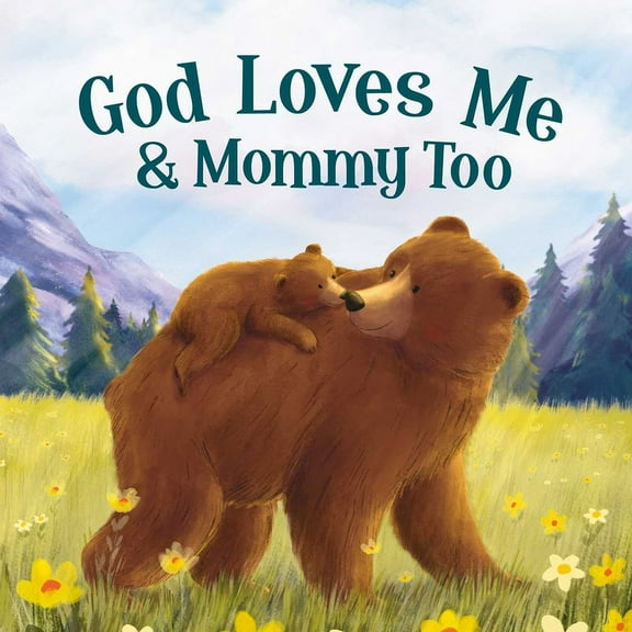 God Loves Me & Mommy Too: Padded Board Book, (Board Book)