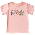 thumbnail image 1 of God Mad a Big Sister Shirt for Toddler and Youth Girls Peach Shirt 12 Months, 1 of 5