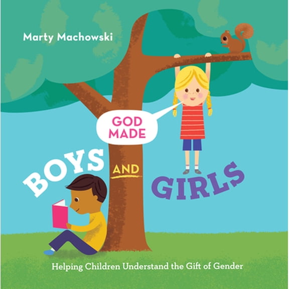 Pre-Owned God Made Boys and Girls: Helping Children Understand the Gift of Gender (Hardcover) 164507031X 9781645070313
