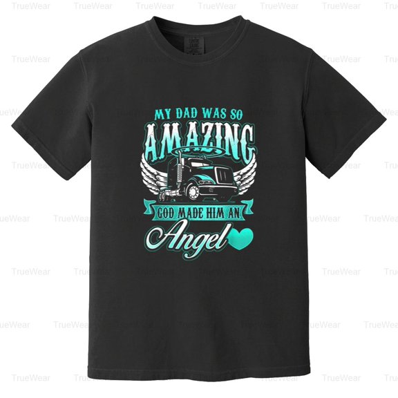 God Made Dad, Angel, Truck Driver, Father, Memorial, Heavenly, Wings Comfort Color T-Shirt Unisex, up to 4XL