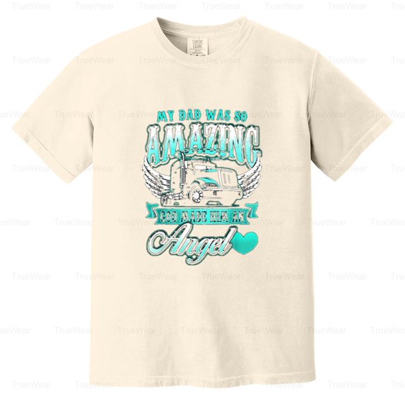 God Made Dad, Angel, Truck Driver, Father, Memorial, Heavenly, Wings Comfort Color T-Shirt Unisex, up to 4XL