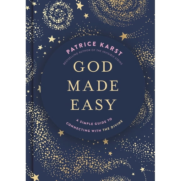God Made Easy: A Simple Guide to Connecting with the Divine (Hardcover)