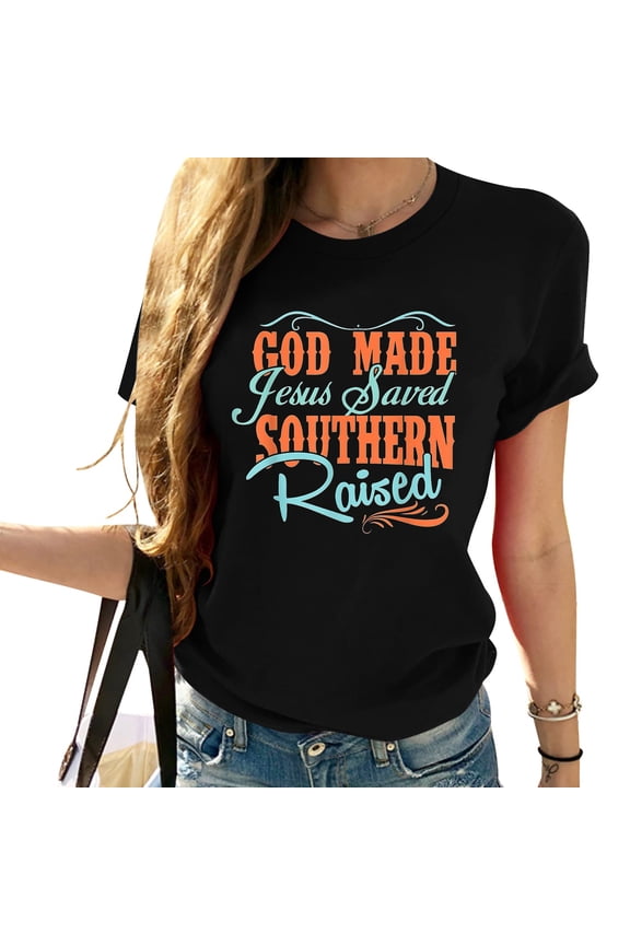 God Made Jesus Saved Southern Raised - T Shirt