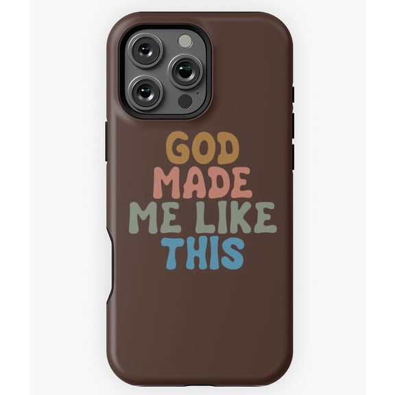 God Made Me Like This Faith N4610 Phone Case for iPhone 17 16 15 14 13 12 11 Pro Max