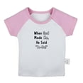 thumbnail image 1 of When God Made Me He Said Ta-Da Funny T shirt For Baby, Newborn Babies T-shirts, Infant Tops, 0-24M Kids Graphic Tees Clothing (Short Pink Raglan T-shirt, 0-6 Months), 1 of 4