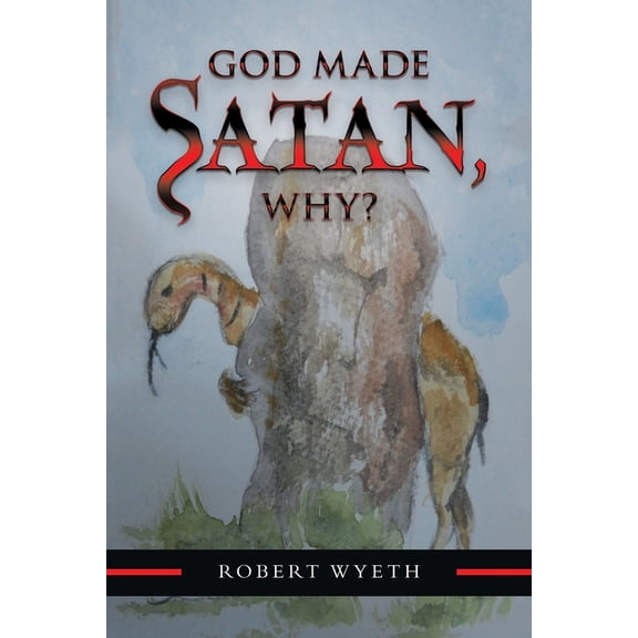 God Made Satan, Why?