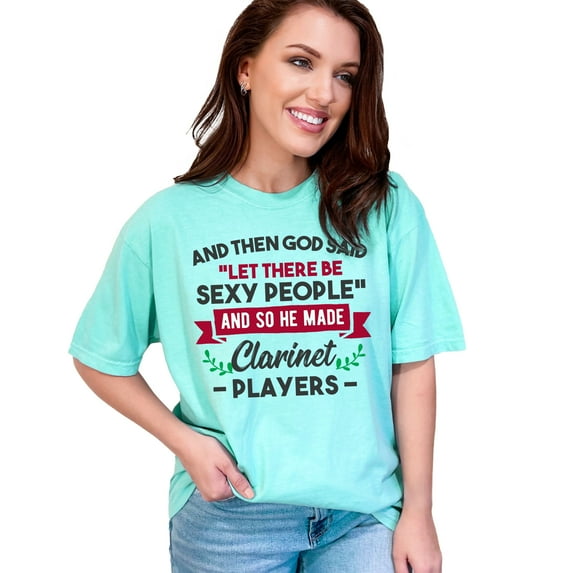 God Made Sexy Clarinet Players, Chalky Mint Comfort Colors T-Shirt, 3XL