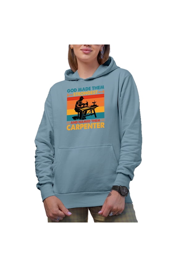 God Made Them Strongest and Named Them Carpenter, Woodworker, Builder or Contractor, Light Blue Hooded Sweatshirt or Hoodie, Large