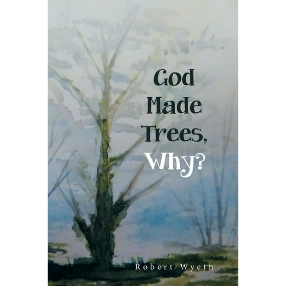 God Made Trees, Why? (Paperback)