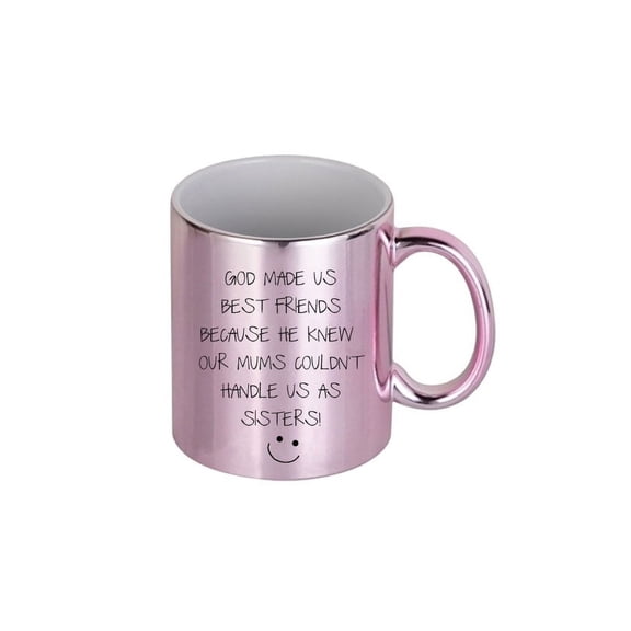 God Made Us Best Friends Sisters Mug Pink Chrome Funny Novelty Gift Cup Ceramic Birthday Christmas Present Sarcastic