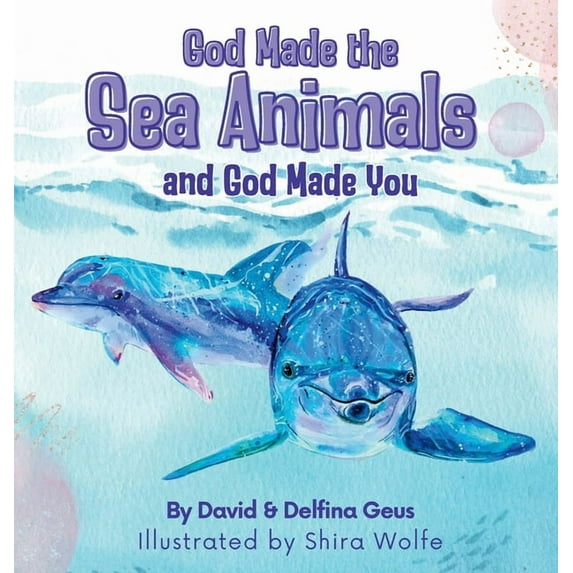 God Made You God Made the Sea Animals and God Made You, Book 1, (Hardcover)