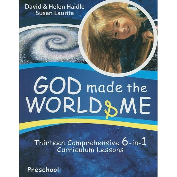 God Made the World & Me: Thirteen Comprehensive 6-In-1 Curriculum Lessons, (Paperback)