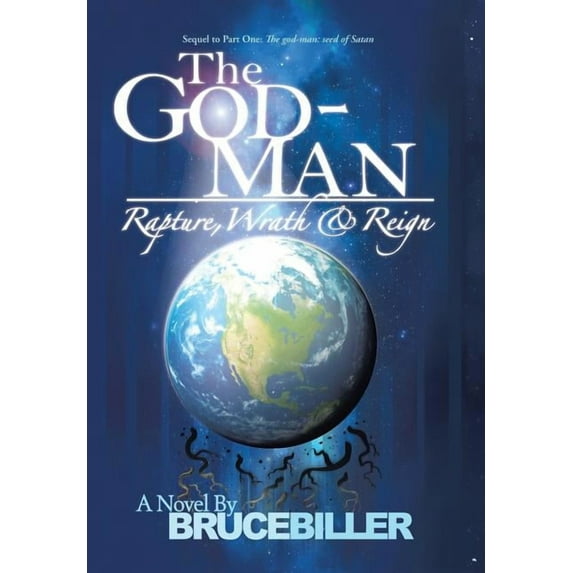 God-Man : Rapture, Wrath, and Reign