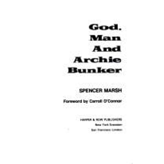 Pre-Owned God, man, and Archie Bunker (Hardcover) 0060654236 9780060654238