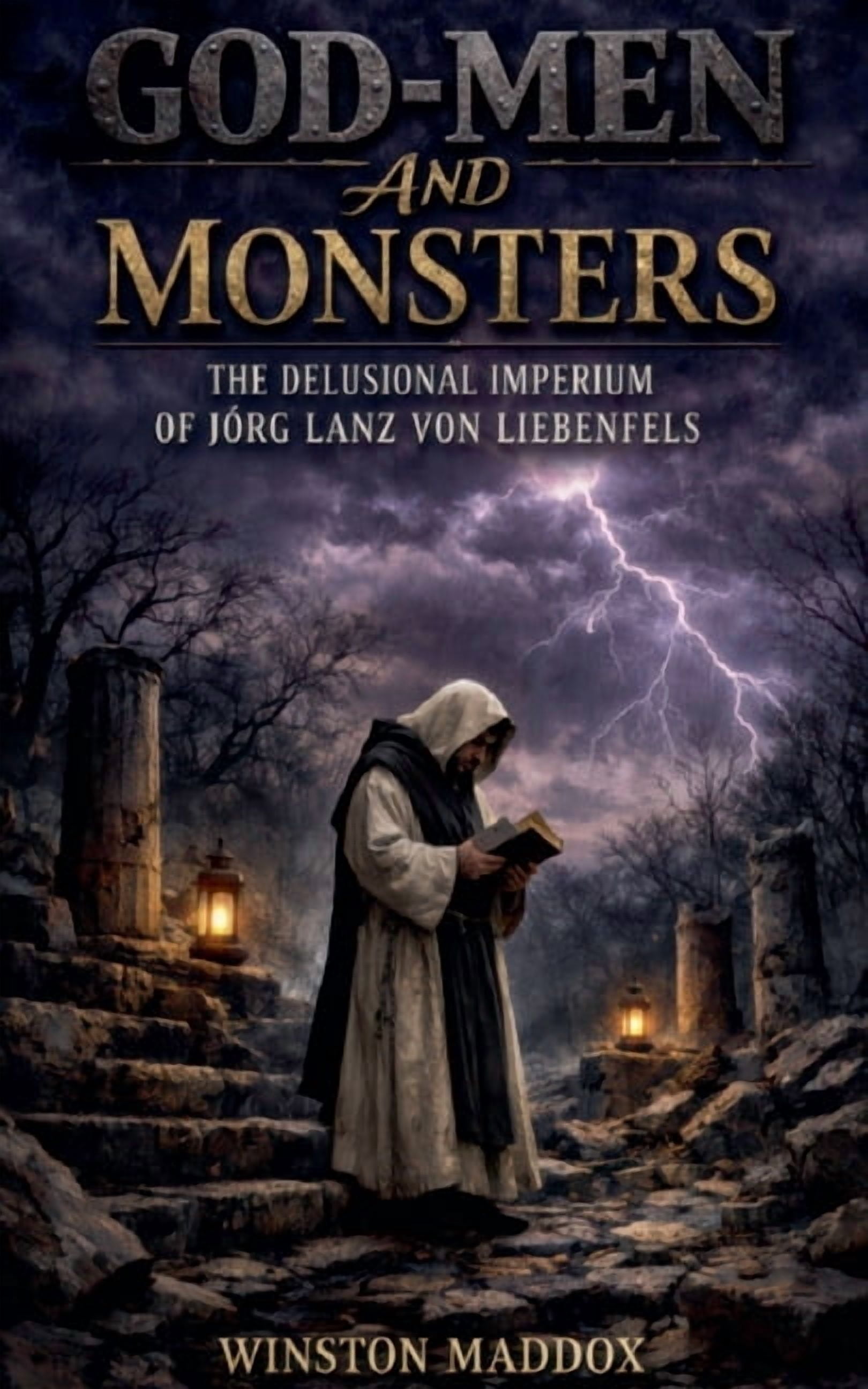 God-Men and Monsters: The Delusional Imperium of JÃ¶rg Lanz von Liebenfels, (Paperback)