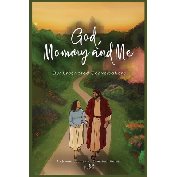 God, Mommy and Me Our Unscripted Conversations: A 42-Week Journey for Expectant Mothers, (Paperback)