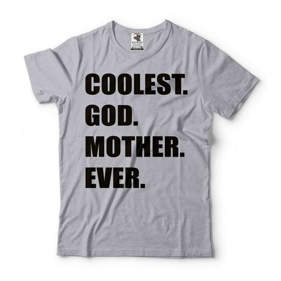 God Mother Shirt Coolest God Mother Ever T Shirt God Mother Gifts Mother's Day God Mother Shirt