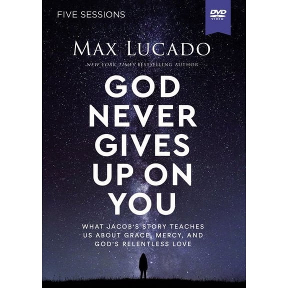 God Never Gives Up on You Video Study: What Jacob's Story Teaches Us About Grace, Mercy, and God's Relentless Love
